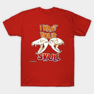 I Want Your Skull T-Shirt